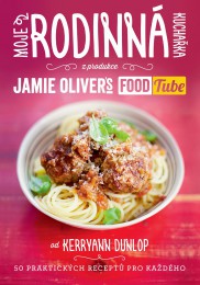 Moje rodinná kuchařka od Kerryann Dunlop z produkce Jamie Oliver´s Food Tube